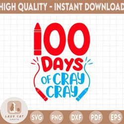 100 days of cray cray svg, cray cray svg, 100th day of school svg, 100 days of school svg, crayon svg, girl svg, boy svg