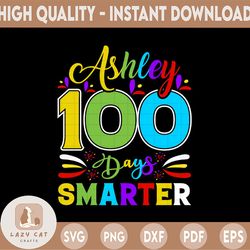 Personalized Name Asley 100 Days Smarter SVG, 100 Days Of School, 100 Days Smarter SVG, colorful 100 days