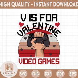 V Is For Video Games Svg Png, Game Controller Svg, Gift For Game Lovers, Gamer Boy Gamer Girl, Husband Boyfriend Gift Fo