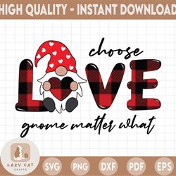 Choose Love Gnome Matter What PNG, Valentine's Gnomes Png, Valentines Day, Cute Gnomes, Gnome Heart Valentines Day Subli