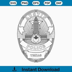 Austin TX Police Badge, Austin PD Austin Police Department Police Officer Logo Insignia Digital Vector