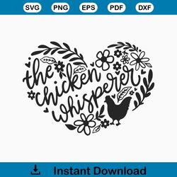 The Chicken Whisperer SVG, Funny Chicken svg, Chicken Mom, Floral Chicken svg Cut File Cricut, Chicken Farm, Hen svg, pn