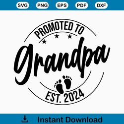 Promoted to Grandpa Svg Png, Baby Announcement SVG, Grandpa est 2024 svg, Established svg, Grandpa Est 2024 Printable Cr