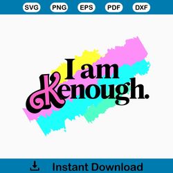 Comfort Colors I am Kenough Svg, I am Kenough Svg, png , Ken svg, im kenough, Ken Enough svg, digital download
