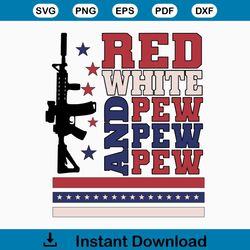 Red White and Pew Pew Pew SVG, Gun Svg, Patriotic Svg, USA Flag Svg, Freedom America Svg, Retro America Svg, 2nd Amendme