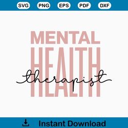Mental Health Therapist Svg, Png Eps Ai Dxf, Cricut Cut Files, Digital Download, Silhouette, Mental Health Shirt