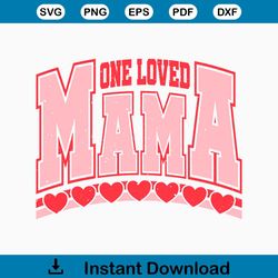 one loved mama valentines day svg
