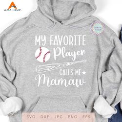 My Favorite Player Calls Me Mamaw SVG, Happy Mother Day, Mother's Day Svg, Mamaw Svg, Mom Life Svg, Baseball Mamaw Shirt