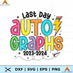 Last Day Autographs 2024 Last Day Of School SVG