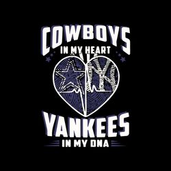 cowboys in my heart yankees in my dna svg