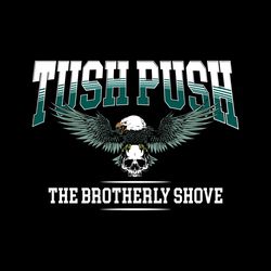 Philadelphia Brotherly Shove Eagles Tush Push Svg