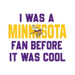 Vintage I Was A Minnesota Fan Before It Was Cool Svg