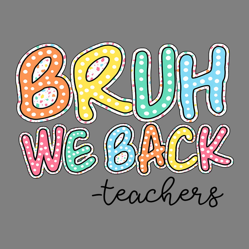 Bruh-We-Back-Teachers-Shirt-Digital-Download-Files-BTSCL180620230001.png