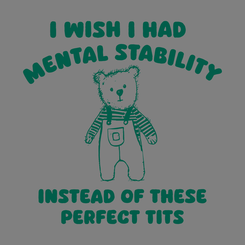 I-Wish-I-Had-Mental-Stability-Instead-Of-These-Perfect-2406241029.png