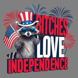 bitches love independence raccoon meme png