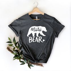 Mama Bear Shirt, Mothers Day Shirts, Gift For Mothers, Custom Shirt for Mothers, Momma Bear, Animal Nature Lover Shirt