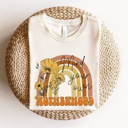mind your own motherhood shirt, boho mom t-shirt, retro motherhood tee, mother's day gift