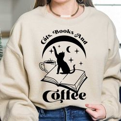 cat mom sweatshirt, cats books coffee t-shirts, coffee lover shirt, funny cat shirt, cat mom gift, book lover gift for w