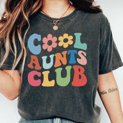 cool aunts club shirt, cool aunt shirt, aunt gift, aunt birthday gift, sister gifts, retro auntie tshirt ls119