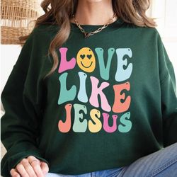 love like jesus sweatshirt, retro love like jesus hoodie, preppy smile hoodie, motivational christian gifts, aesthetic s