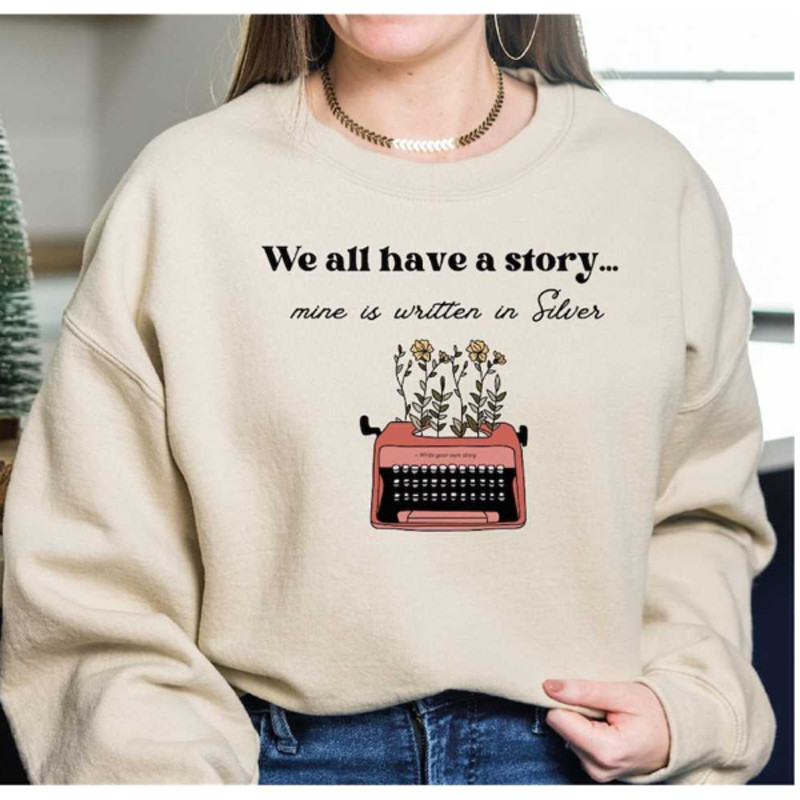 MR28102023114412weallhaveastorysweatshirtinspirationalquotesshirtimage1jpg