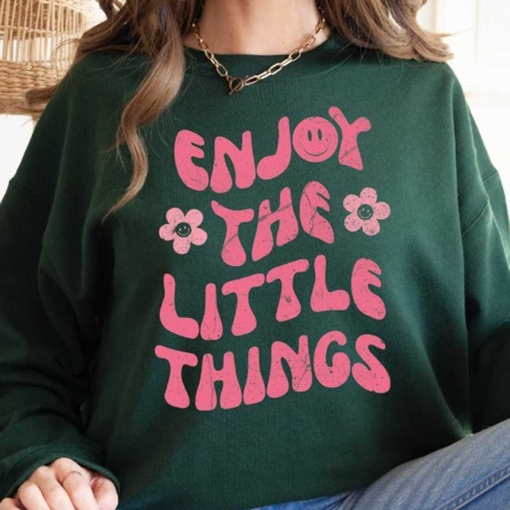 MR28102023114334enjoythelittlethingssweatshirtenjoythelittlethingsimage1jpg