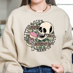 glitter and dirt mom of both sweatshirt, trendy mama sweatshirt, skull sweatshirts for moms, mother's day hoodie gift fo