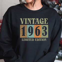 60th birthday gift sweatshirt for woman men, vintage 1963 sweatshirt, 60th birthday gift for men, birthday sweatshirt, l