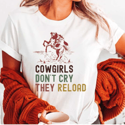 cowgirl retro shirt, cowgirls dont cry shirt, western shirts, rodeo shirt for women, unisex adult tee, ls253
