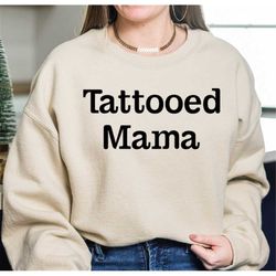 tattoo sweatshirt, tattoo gifts, tattoo hoodie, tattoo tee, hipster mom sweatshirt, inked momtattooed mama, moms have ta
