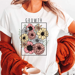 floral growth shirt, growth wildflower shirt, flower girl gift, plant mama shirt, growth mindset shirt, ls240