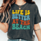 MR2810202394448lifeisbetteratthebeachshirtretrobeachshirtshirtimage1jpg