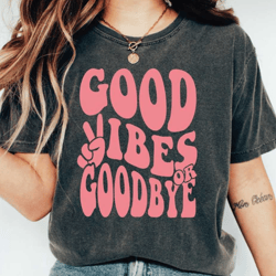 good vibes shirt, summer shirt, shirt for women, gift for her, ls317