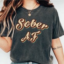 sober af shirt, retro text sobriety shirt, narcotics anonymous,alcoholics anonymous, sobriety recovery gift, ls322