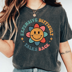 expensive difficult and talks back shirt, retro expensive and difficult, mothers day gift, sarcastic shirt, wife shirt,