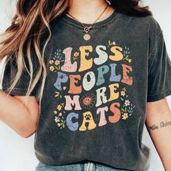 retro cat shirt, less people more cats shirt, cat lover tshirt, gift for cat mom, animal lover gift tee, ls358