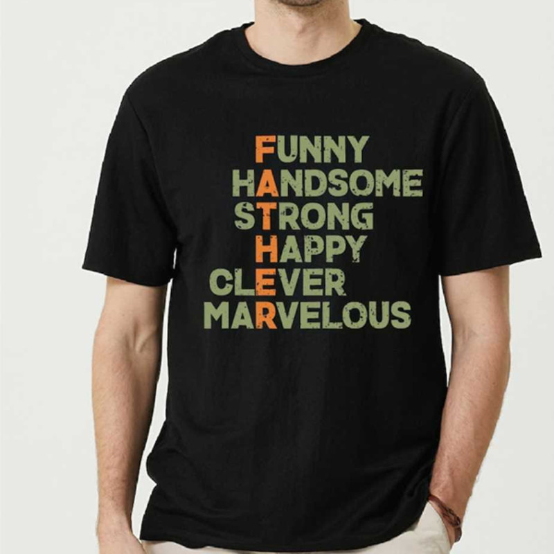 MR281020237482funnydadshirthandsomestronghappyclevermarvelousshirtimage1jpg