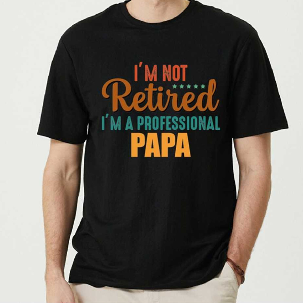 MR2810202374727imnotretiredimaprofessionalpapashirtfunnyimage1jpg