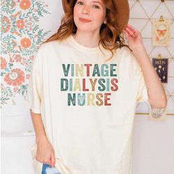 comfort colors shirt for nurse, vintage dialysis nurse shirt, dialysis tech shirt, nursing school tshirt, nursing gifts