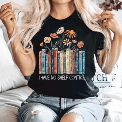 i have no shelf control funny book lover shirt women teachers book lover tshirt for women librarian bookish bookworm bo