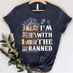 i'm with the banned book lovers flowers shirt women teachers reading gifts for librarian bookish bookworm book nerd boo