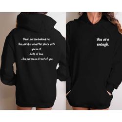 dear person you are enough sweatshirt and hoodie, mental health sweater, dear person behind me hoodie, inspirational pul