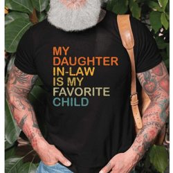 my daughter in law is my favorite child shirt, daughter in law shirt, funny in laws shirt, favorite daughter-in-law tee