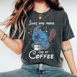 stitch shirt, just one more cup coffee, stitch and lilo shirt, disney tee, stitch disney, disney shirt, stitch t-shirt,