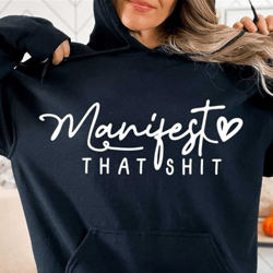manifest that shit svg, positive quote svg, self love svg, motivational svg, cricut svg, law of attraction svg, manifest