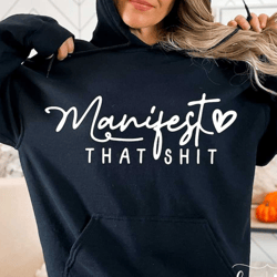 manifest that shit svg, positive quote svg, self love svg, motivational svg, cricut svg, law of attraction svg, manifest