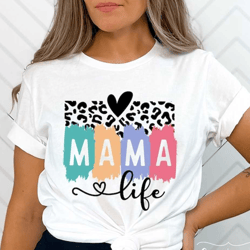mama life svg png, mama svg, leopard mama svg, mom svg, colorful mama svg, blessed mama svg, mother's day svg, mama shir