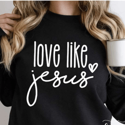 love like jesus svg,faith svg,christian svg,jesus svg,bible quote svg,be kind svg,religious svg,cricut svg, love jesus s