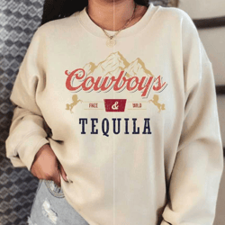 cowboy and tequila sweatshirt and hoodie, western sweatshirt, tequila sweatshirt, tequila western hoodie gift-537