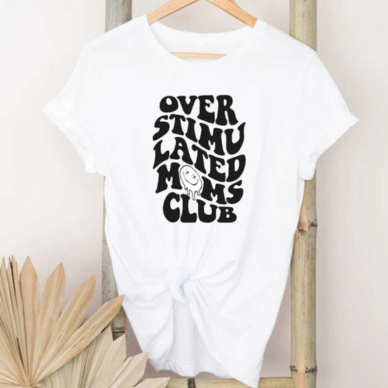 MR254202394444overstimulatedmomsclubshirtoverstimulatedmomsshirtimage1jpg